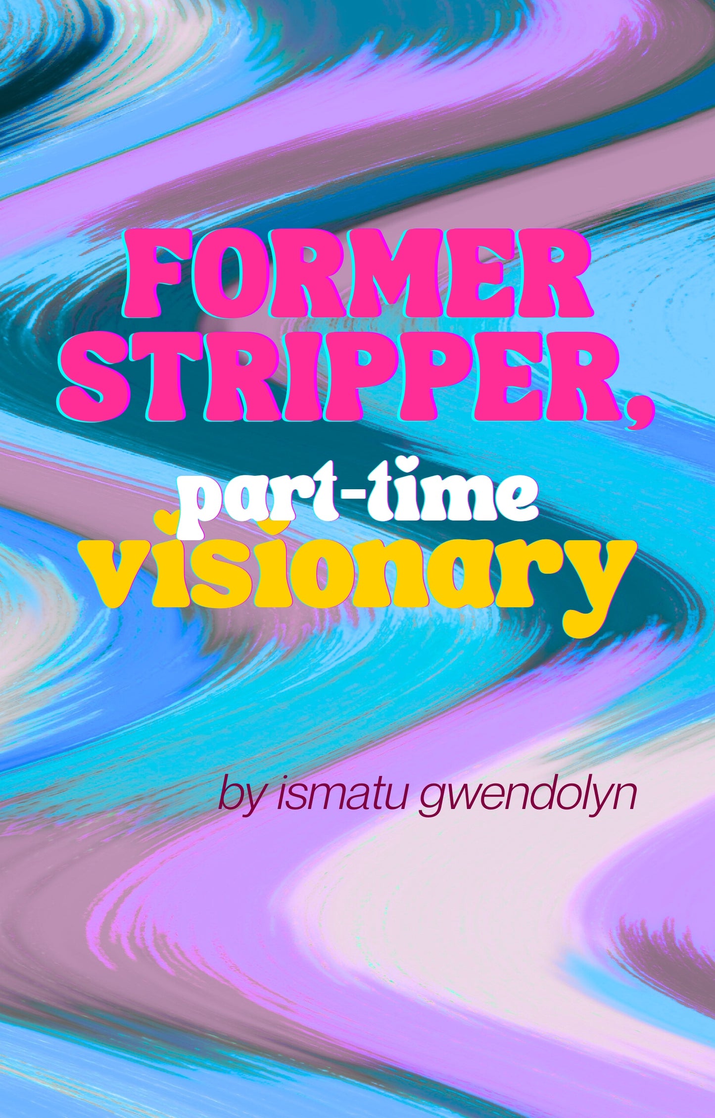 Former Stripper, Part-Time Visionary